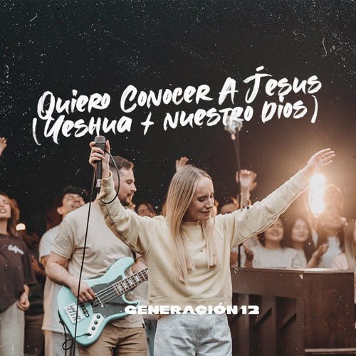 Generación 12 - Quiero Conocer A Jesús